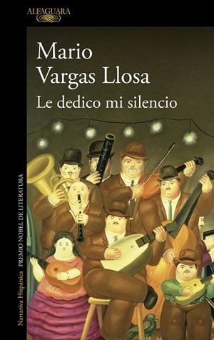 LE DEDICO MI SILENCIO | 9788420476599 | VARGAS LLOSA, MARIO | Cooperativa Cultural Rocaguinarda