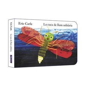 CUCA DE LLUM SOLITÀRIA, LA (COL·LECCIÓ ERIC CARLE) | 9788448864927 | CARLE, ERIC | Cooperativa Cultural Rocaguinarda