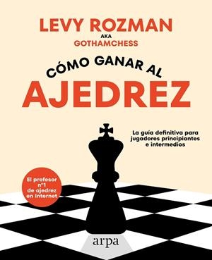 CÓMO GANAR AL AJEDREZ | 9788419558329 | ROZMAN, LEVY | Cooperativa Cultural Rocaguinarda