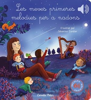 MEVES PRIMERES MELODIES PER A NADONS, LES | 9788413895871 | CORDIER, SÉVERINE | Cooperativa Cultural Rocaguinarda