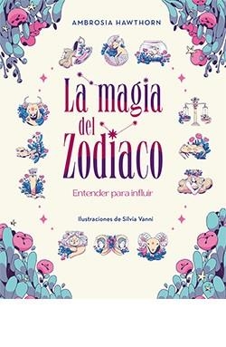 MAGIA DEL ZODIACO, LA | 9788419282682 | HAWTHORN, AMBROSIA | Cooperativa Cultural Rocaguinarda