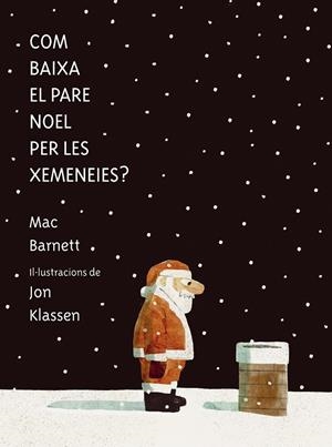 COM BAIXA EL PARE NOEL PER LES XEMENEIES? | 9788419607546 | BARNETT, MAC | Cooperativa Cultural Rocaguinarda
