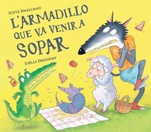 ARMADILLO QUE VA VENIR A SOPAR, L' (L'OVELLETA QUE VA VENIR A SOPAR) | 9788448865955 | SMALLMAN, STEVE | Cooperativa Cultural Rocaguinarda