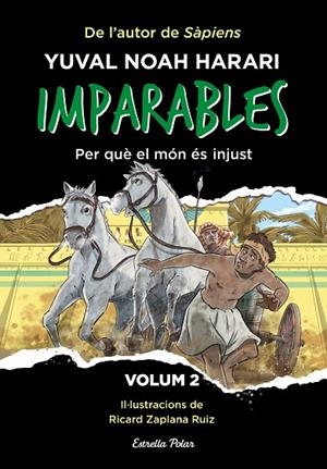 IMPARABLES 2. PER QUÈ EL MÓN ÉS INJUST | 9788413896779 | NOAH HARARI, YUVAL | Cooperativa Cultural Rocaguinarda
