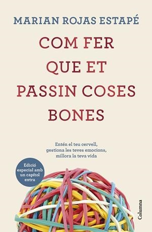 COM FER QUE ET PASSIN COSES BONES (EDICIÓ ESPECIAL) | 9788466431200 | ROJAS ESTAPÉ, MARIAN | Cooperativa Cultural Rocaguinarda