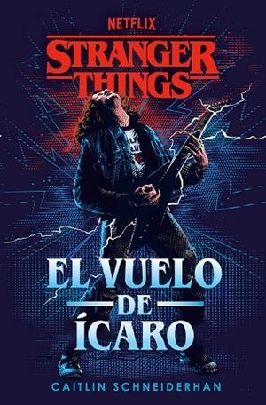 STRANGER THINGS: EL VUELO DE ÍCARO | 9788401024221 | SCHNEIDERHAN, CAITLIN | Cooperativa Cultural Rocaguinarda