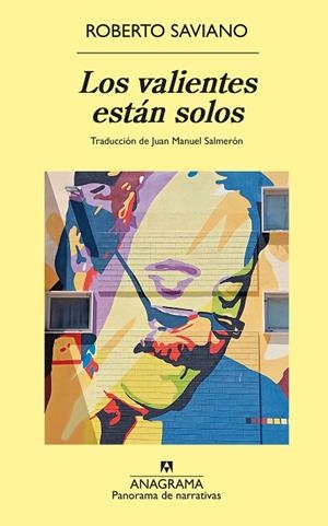 VALIENTES ESTÁN SOLOS, LOS | 9788433921352 | SAVIANO, ROBERTO | Cooperativa Cultural Rocaguinarda