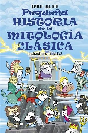PEQUEÑA HISTORIA DE LA MITOLOGÍA CLÁSICA | 9788467071221 | RÍO, EMILIO DEL | Cooperativa Cultural Rocaguinarda