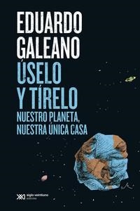 USELO Y TIRELO | 9788432320729 | GALEANO, EDUARDO | Cooperativa Cultural Rocaguinarda