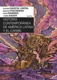 Hª CONTEMPORANEA DE AMERICA LATINA Y EL CARIBE | 9786078898114 | SADER, EMIR GARCIA LINERA, ALVARO RAMIREZ, RENE | Cooperativa Cultural Rocaguinarda