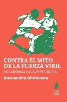 CONTRA EL MITO DE LA FUERZA VIRIL | 9786316507051 | CHIRICOSTA, ALESSANDRA | Cooperativa Cultural Rocaguinarda