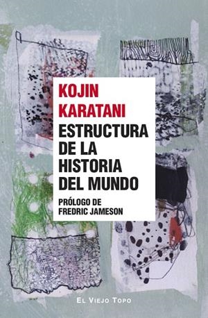 ESTRUCTURA DE LA HISTORIA DEL MUNDO | 9788419778666 | KARATANI, KOJIN | Cooperativa Cultural Rocaguinarda
