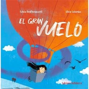 GRAN VUELO, EL | 9788418723766 | DEGLLNNOCENTI, FULVIA; COLOMBO, SILVIA | Cooperativa Cultural Rocaguinarda