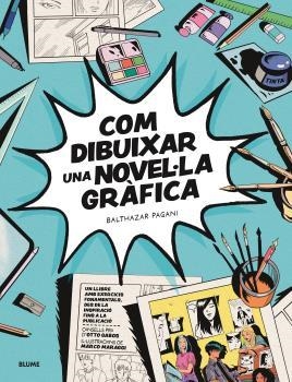 COM DIBUIXAR UNA NOVEL·LA GRÀFICA | 9788419785138 | PAGANI, BATHAZAR/GABOS, OTTO/MARAGGI, MARCO | Cooperativa Cultural Rocaguinarda