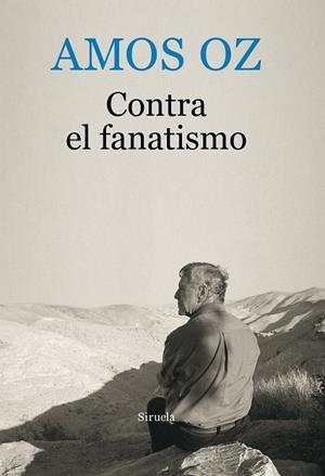 CONTRA EL FANATISMO | 9788416964246 | OZ, AMOS | Cooperativa Cultural Rocaguinarda