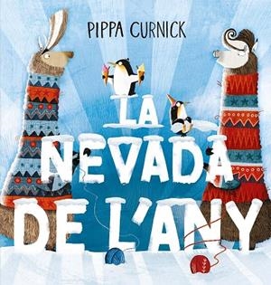 NEVADA DE L´ANY, LA | 9788491457084 | CURNICK, PIPPA | Cooperativa Cultural Rocaguinarda