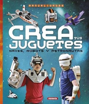 CREA TUS JUGUETES | 9788467745313 | RONZONI, DIEGO/SUSAETA, EQUIPO | Cooperativa Cultural Rocaguinarda