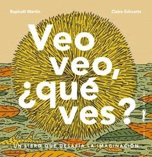 VEIG VEIG, QUÈ VEUS? | 9788412570564 | MARTIN, RAPHAËL | Cooperativa Cultural Rocaguinarda