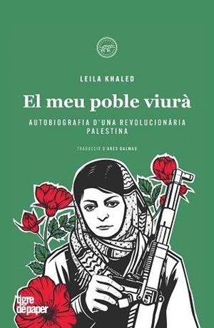 MEU POBLE VIURÀ, EL | 9788418705670 | KHALED, LEILA | Cooperativa Cultural Rocaguinarda