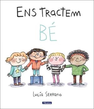 ENS TRACTEM BÉ | 9788448865214 | SERRANO, LUCÍA | Cooperativa Cultural Rocaguinarda