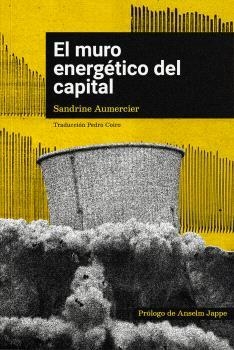 MURO ENERGÉTICO DEL CAPITAL, EL | 9788412590111 | AUMERCIER, SANDRINE | Cooperativa Cultural Rocaguinarda