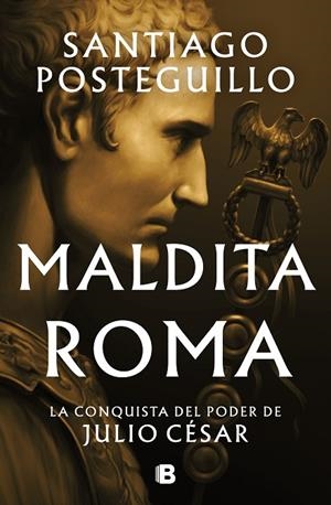 MALDITA ROMA (SERIE JULIO CÉSAR 2) | 9788466676564 | POSTEGUILLO, SANTIAGO | Cooperativa Cultural Rocaguinarda