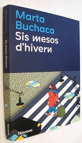 SIS MESOS D'HIVERN | 9788419179036 | BUCHACA, MARTA | Cooperativa Cultural Rocaguinarda
