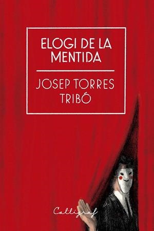 ELOGI DE LA MENTIDA | 9788412459272 | TORRES TRIBÓ, JOSEP | Cooperativa Cultural Rocaguinarda