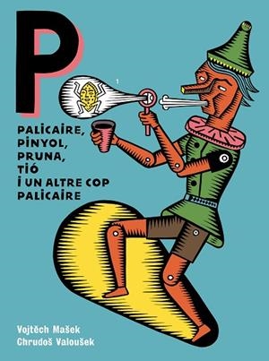 PALICAIRE, PINYOL, PRUNA, TIÓ I UN ALTRE COP PALICAIRE | 9788418690457 | VALOUŠEK, CHRUDOŠ/MAŠEK, VOJTECH | Cooperativa Cultural Rocaguinarda