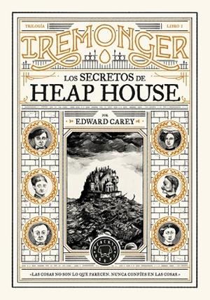 TRILOGÍA IREMONGER 1: LOS SECRETOS DE HEAP HOUSE | 9788419654335 | CAREY, EDWARD | Cooperativa Cultural Rocaguinarda