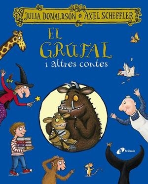GRÚFAL I ALTRES CONTES, EL | 9788413491967 | DONALDSON, JULIA | Cooperativa Cultural Rocaguinarda