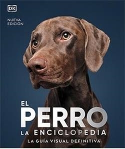PERRO, EL. LA ENCICLOPEDIA | 9788419282811 | AA.VV | Cooperativa Cultural Rocaguinarda