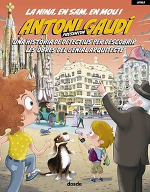 NINA, SAM, MOU Y ANTONI GAUDÍ (CATALÁN) | 9788491032960 | VARIOS AUTORES | Cooperativa Cultural Rocaguinarda