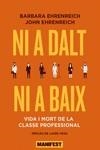 NI A DALT NI A BAIX | 9788419719089 | EHRENREICH, BARBARA ;EHRENREICH , JOHN | Cooperativa Cultural Rocaguinarda