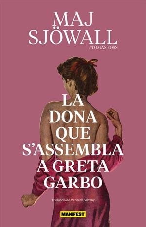 DONA QUE S'ASSEMBLA A GRETA GARBO, LA | 9788419719461 | SJÖWALL, MAJ | Cooperativa Cultural Rocaguinarda