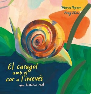 CARAGOL AMB EL COR A L'INREVÉS, EL | 9788419684127 | POPOVA, MARIA | Cooperativa Cultural Rocaguinarda