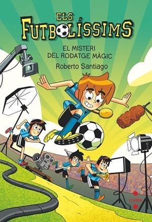 FUTBOLISSIMS, ELS. 24 EL MISTERI DEL RODATGE MAGIC | 9788466156394 | SANTIAGO, ROBERTO | Cooperativa Cultural Rocaguinarda