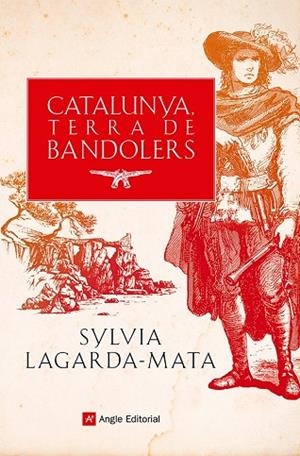 CATALUNYA, TERRA DE BANDOLERS | 9788419017857 | LAGARDA-MATA, SYLVIA | Cooperativa Cultural Rocaguinarda
