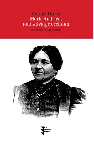 MARIE ANDRIEU, UNA SALVATGE OCCITANA | 9788412564587 | HORTA I CALLEJA, GERARD | Cooperativa Cultural Rocaguinarda