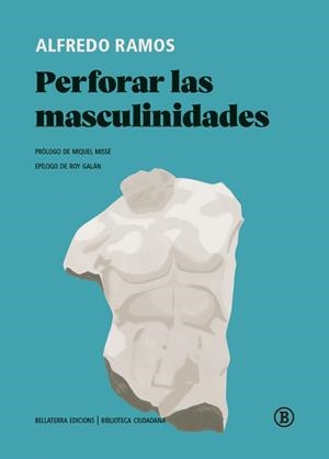 PERFORAR LAS MASCULINIDADES | 9788419160379 | RAMOS, ALFREDO | Cooperativa Cultural Rocaguinarda
