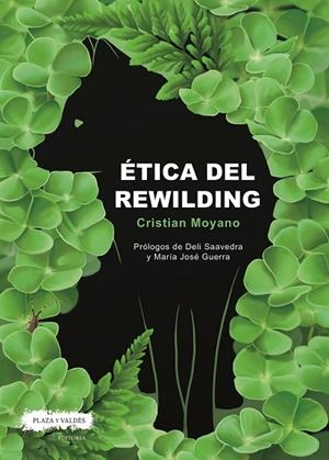 ÉTICA DEL REWILDING | 9788417121440 | MOYANO FERNÁNDEZ, CRISTIAN | Cooperativa Cultural Rocaguinarda