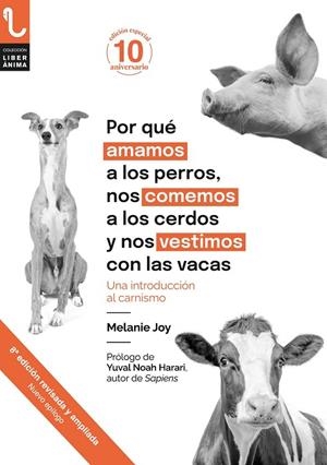 POR QUÉ AMAMOS A LOS PERROS, NOS COMEMOS A LOS CERDOS Y NOS VESTIMOS CON LAS VACAS | 9788417121785 | JOY, MELANIE | Cooperativa Cultural Rocaguinarda