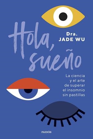 HOLA, SUEÑO | 9788449341939 | DRA. JADE WU | Cooperativa Cultural Rocaguinarda