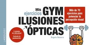 MIS EJERCICIOS GYM ILUSIONES ÓPTICAS | 9788419739599 | NAVARRO SIMÓN, ÀNGELS | Cooperativa Cultural Rocaguinarda