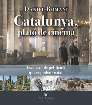 CATALUNYA, PLATÓ DE CINEMA | 9788419474384 | ROMANÍ CORNET, DANIEL | Cooperativa Cultural Rocaguinarda