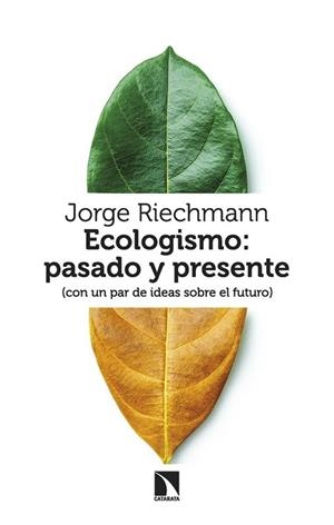 ECOLOGISMO: PASADO Y PRESENTE | 9788413529301 | RIECHMANN, JORGE | Cooperativa Cultural Rocaguinarda