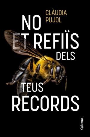 NO ET REFIÏS DELS TEUS RECORDS | 9788466431514 | PUJOL DEVESA, CLÀUDIA | Cooperativa Cultural Rocaguinarda