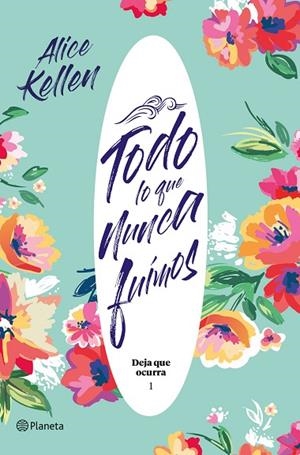 TODO LO QUE NUNCA FUIMOS | 9788408204824 | KELLEN, ALICE | Cooperativa Cultural Rocaguinarda