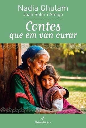 CONTES QUE EM VAN CURAR | 9788412777543 | GHULAM, NADIA; SOLER I AMIGÓ, JOAN | Cooperativa Cultural Rocaguinarda