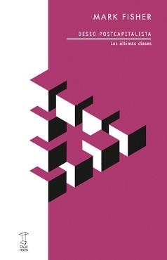 DESEO POSTCAPITALISTA | 9789878272160 | MARK FISHER | Cooperativa Cultural Rocaguinarda